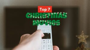 Top 7 Christmas Movies to Watch This Holiday Season