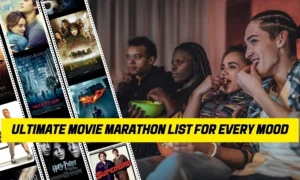 The Ultimate Movie Marathon List for Every Mood