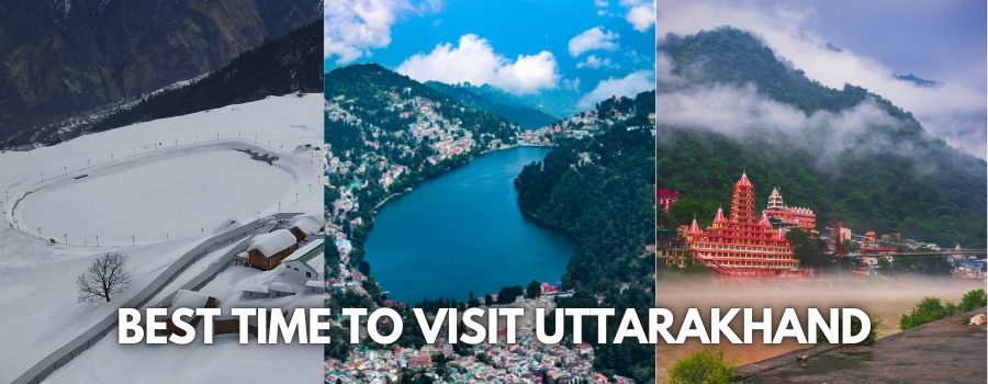 Best Time To Visit UTTARAKHAND